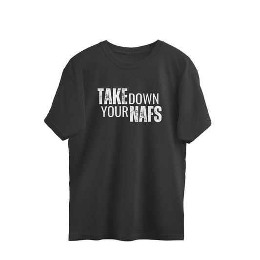 Take down your nafs  Oversized T-Shirt