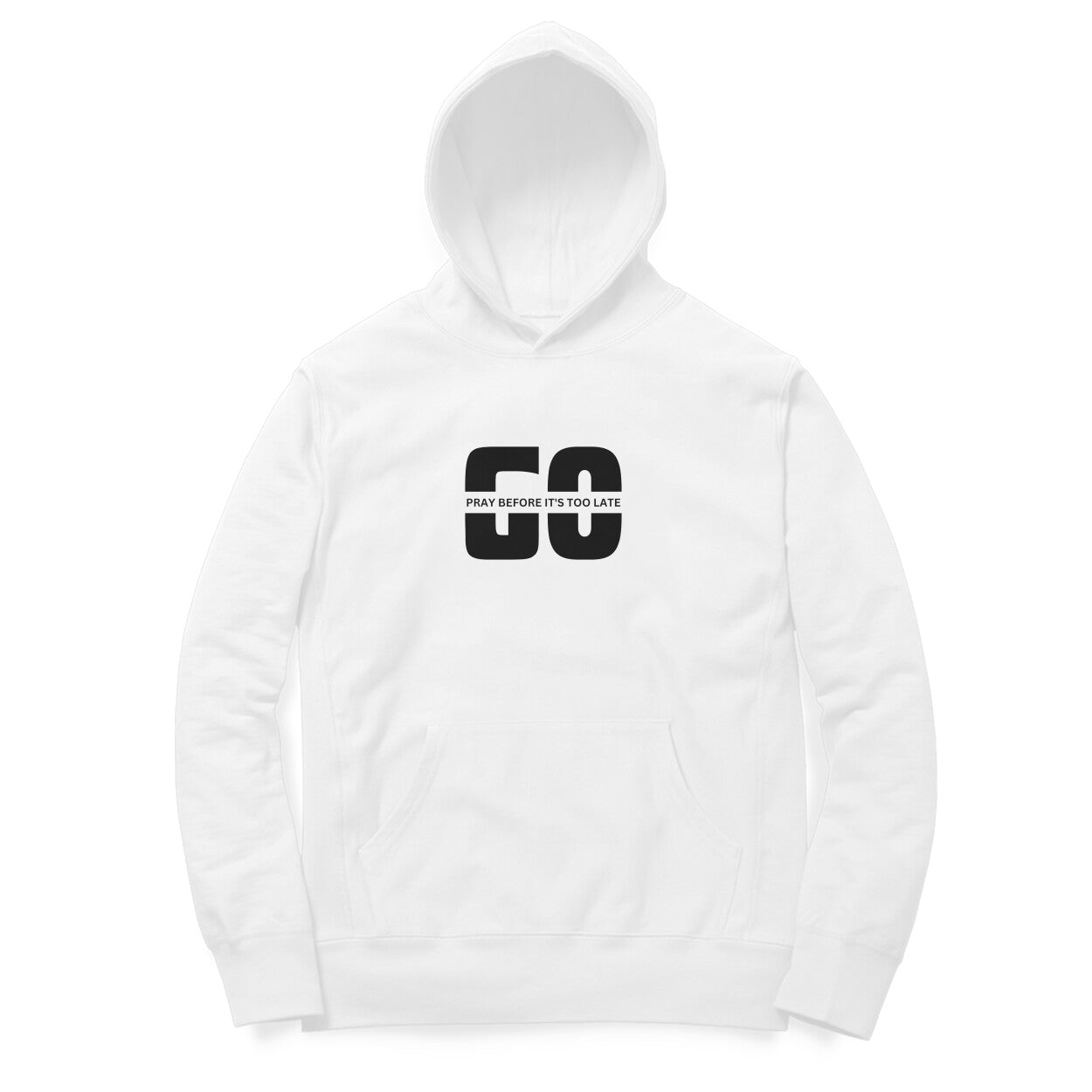 Go pray before it's too late hoodie